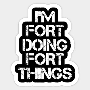 Fort Name T Shirt - Fort Doing Fort Things Sticker